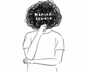 Bukan Diukur dari Angka, Apa Arti Menjadi Dewasa?